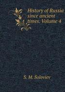 History Of Russia Since Ancient Times. Volume 4 di S M Soloviev edito da Book On Demand Ltd.