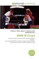 Bmw M Coupe di #Miller,  Frederic P. Vandome,  Agnes F. Mcbrewster,  John edito da Vdm Publishing House