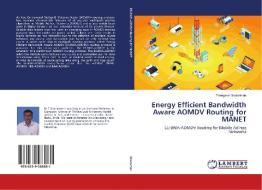 Energy Efficient Bandwidth Aware AOMDV Routing for MANET di Thangavel Sivaraman edito da LAP LAMBERT Academic Publishing