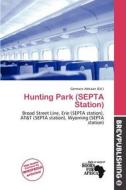 Hunting Park (septa Station) edito da Brev Publishing