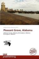 Pleasant Grove, Alabama edito da Utilpublishing