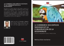 Le Commerce Des Esp Ces Sauvages Et La C di M ZULIAN DOS SANTOS edito da Lightning Source Uk Ltd
