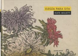 Elegia para Sita di Kate Millett edito da Alpha Decay Ediciones S.a