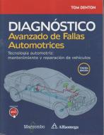 Diagnóstico avanzado de fallas automotrices : tecnología automotriz : mantenimiento y reparación de vehículos di Tom Denton edito da Marcombo