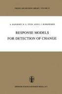 Response Models for Detection of Change di G. Burkheimer, Anatol Rapoport, W. Stein edito da Springer Netherlands