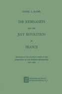 The Journalists and the July Revolution in France di Daniel L. Rader edito da Springer Netherlands