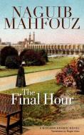 The Final Hour di Naguib Mahfouz edito da The American University in Cairo Press