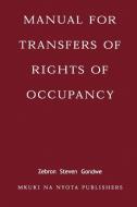 Manual For Transfers Of Rights Of Occupancy di Zebron Steven Gondwe edito da Mkuki Na Nyota Publishers