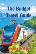 The Budget Travel Guide di Amrahs Hseham edito da mds0