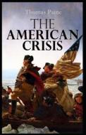 The American Crisis By Thomas Paine Illustrated Edition di Thomas Paine edito da Independently Published