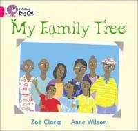 COLLINS BIG CAT MY FAMILY TREE di Zoe Clarke, Anne Wilson edito da HARPERCOLLINS UK