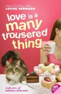 Love Is a Many Trousered Thing di Louise Rennison edito da HarperTeen