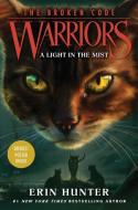 Warriors: The Broken Code #6: A Light in the Mist di Erin Hunter edito da HARPERCOLLINS