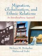 Migration Globalization And Ethnic Relations di Mohsen Mobasher, Mahmoud Sadri edito da Pearson Education (us)