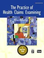 The Practice Of Health Claims Examining di Inc. ICDC Publishing edito da Pearson Education (us)