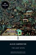 The Lost Steps di Alejo Carpentier edito da PENGUIN GROUP