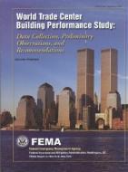 World Trade Center Building Performance Study: Data Collection, Preliminary Observations, and Recommendations di Federal Emergency Management Agency edito da GOVERNMENT PRINTING OFFICE
