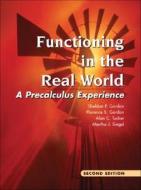 Functioning In The Real World di Sheldon P. Gordon, Florence S. Gordon, Alan C. Tucker, Martha J. Siegel edito da Pearson Education (us)