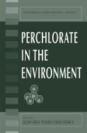 Perchlorate in the Environment edito da Springer US