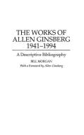 The Works of Allen Ginsberg, 1941-1994 di Bill Morgan edito da Greenwood