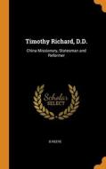 Timothy Richard, D.d. di B Reeve edito da Franklin Classics