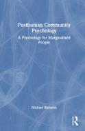Posthuman Community Psychology di Michael Richards edito da Taylor & Francis Ltd