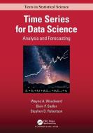 Time Series For Data Science di Wayne A. Woodward, Bivin Philip Sadler, Stephen Robertson edito da Taylor & Francis Ltd