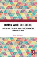 Toying With Childhood di Usha Mudiganti edito da Taylor & Francis Ltd