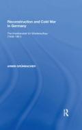 Reconstruction And Cold War In Germany di Armin Grunbacher edito da Taylor & Francis Ltd