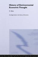 History of Environmental Economic Thought di Erhun (University of Ulster) Kula edito da Taylor & Francis Ltd