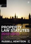 Property Law Statutes 2012-2013 di Russell Hewitson edito da Routledge