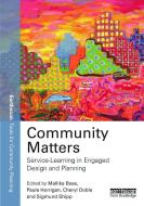 Community Matters: Service-Learning in Engaged Design and Planning di Mallika Bose edito da Routledge