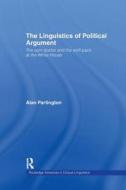 The Linguistics Of Political Argument di Alan Partington edito da Taylor & Francis Ltd