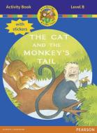 Jamboree Storytime Level B: The Cat And The Monkey's Tail Activity Book With Stickers di Bill Laar, Jackie Holderness, Neil Griffiths edito da Pearson Education Limited