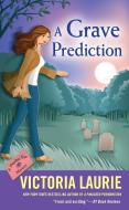 A Grave Prediction di Victoria Laurie edito da Penguin Putnam Inc