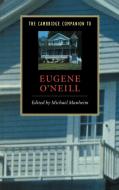 The Cambridge Companion to Eugene O'Neill edito da Cambridge University Press