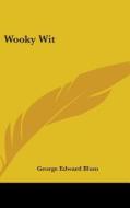 Wooky Wit di George Edward Blum edito da Kessinger Publishing