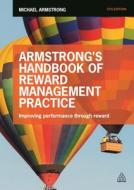 Armstrong's Handbook Of Reward Management Practice di Michael Armstrong edito da Kogan Page Ltd