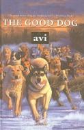 The Good Dog di Avi edito da PERFECTION LEARNING CORP