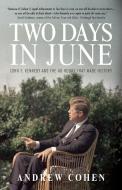 Two Days In June di Andrew Cohen edito da McClelland & Stewart Inc.