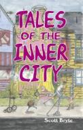 Tales of the Inner City di Scott Bryte edito da CSS Publishing Company