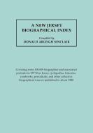 A New Jersey Biographical Index, covering some 100,000 biographies and associated portraits in 237 New Jersey cyclopedia edito da Clearfield