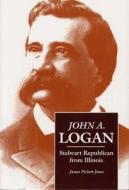 Jones, J:  John A.Logan di James Pickett Jones edito da Southern Illinois University Press