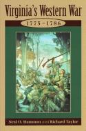 VIRGINIAS WESTERN WAR: 1775 17CB di Neal O. Hammon, Professor Richard Taylor edito da RLPG
