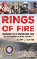 Rings Of Fire di Larry J. Hughes edito da Stackpole Books