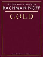 Rachmaninoff Gold: The Essential Collection di Sergei Rachmaninoff edito da Chester Music