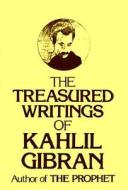 Treasured Writings of Kahlil Gibran di Kahlil Gibran edito da Castle Books