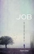 Job: The Man Who Challenged God di Daphne Delay edito da ACU Press/Leafwood Publishers