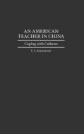 American Teacher in China di Francis Kretschmer, F. A. Kretschmer edito da Praeger Publishers