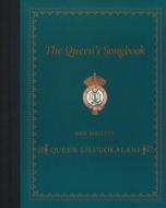 The Queen's Songbook di Dorothy Kahananui Gillett, Barbara Barnard Smith edito da UNIV OF HAWAII PR
